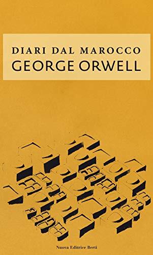 9788873647607 Diari dal Marocco - George Orwell,C. Mutti,C. Colla