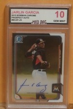 JARLIN GARCIA Rookie AUTO***2015 BOWMAN CHROME Gem 10**MARLINS***MAD DOG GRADING