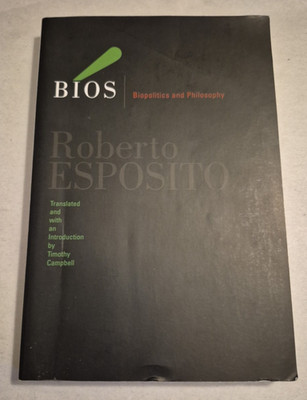 Bios Biopolitics and Philosophy by Roberto Esposito Posthumanities TPB Theory