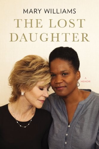 THE LOST DAUGHTER: A MEMOIR By Mary Williams - Hardcover **BRAND NEW** - Foto 1 di 1