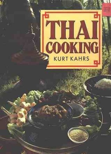Thai Cooking by Kurt Kahrs