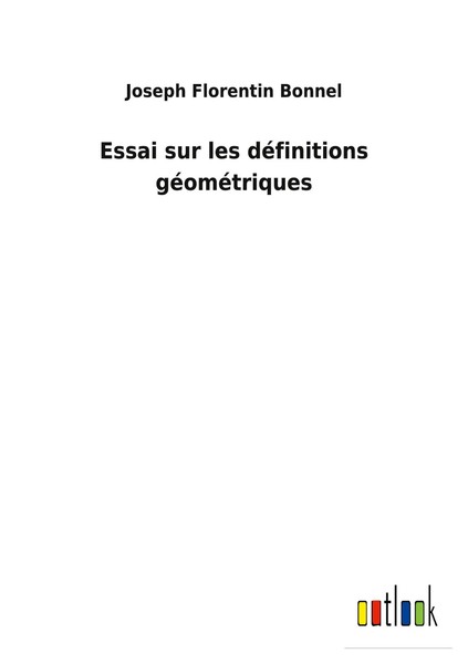 Joseph Florentin Bonnel | Essai Sur Les DéFinitions GéOméTriques | Taschenbuch-image