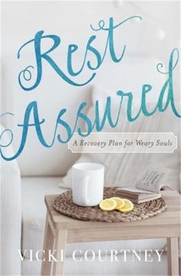 Rest Assured: A Recovery Plan for Weary Souls (Paperback or Softback)
