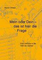 Mein Oder Dein - Das Ist Hier Die Frage Eine Zeitreise In Die Welt Der Slawen