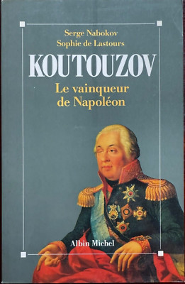 1st EMPIRE - KUTUZOV THE VICTOR OF NAPOLEON - Nabokov - from Latours