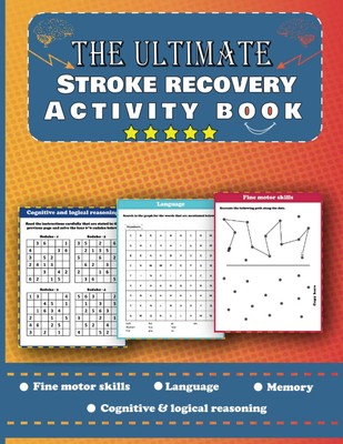 The Ultimate Stroke Recovery Activity Book Strokes and Other Traumatic Bain I...