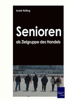 Senioren Als Zielgruppe Des Handels Andre RöSsing