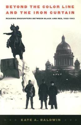 Beyond the Color Line and the Iron Curtain: Reading Encounters ...  (Paperback)