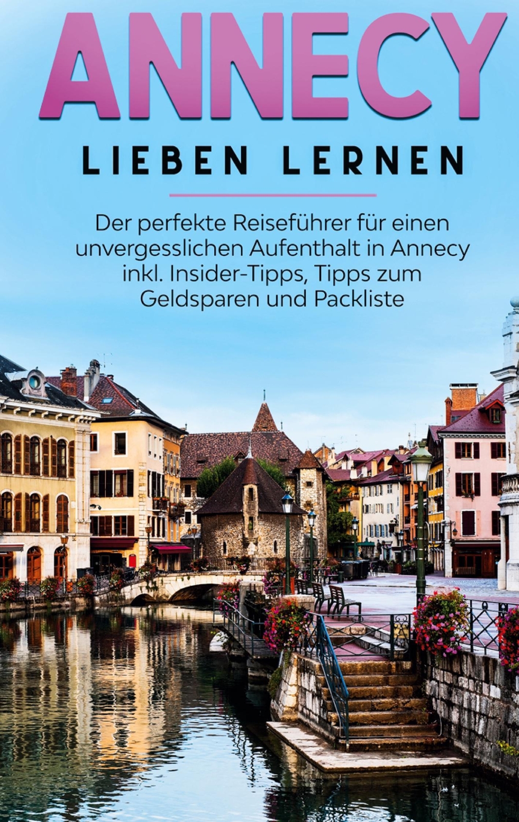 Thumbnail - Annecy Lieben Lernen: Der Perfekte Reiseführer Für Einen