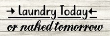Laundry Today or Naked Tomorrow Chic White Farmhouse Wood Sign B3-06180028161