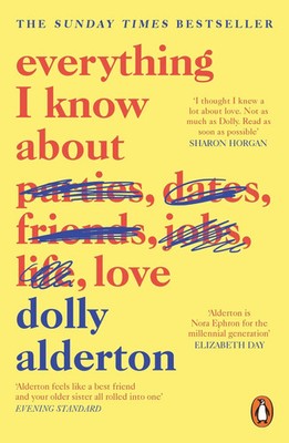 Everything I Know About Love Now a Major BBC One Series Dolly Alderton Buch 2019