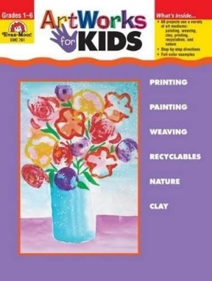 Artworks for Kids, Grade 1 - 6 Teacher Resource (Taschenbuch) Art Resources