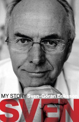 Sven-Göran Eriksson Sven: My Story (Tascabile)
