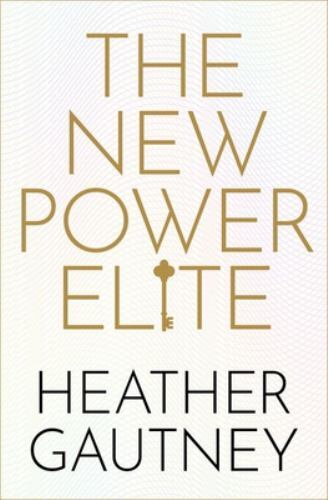 New Power Elite by Heather Gautney (2022, Hardcover)