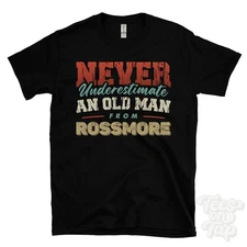 NEVER UNDERESTIMATE AN OLD MAN FROM ROSSMORE T-SHIRT xmas gift poole dorset