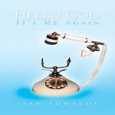 Hello God It's Me Again Jean Edwards Paperback Author Solutions I
