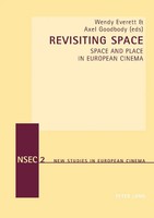 Revisiting Space | Axel Goodbody (U. A.) | Space And Place In European Cinema
