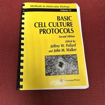 Basic Cell Culture Protocols 2nd Ed. Methods In molecular biology By Pollard
