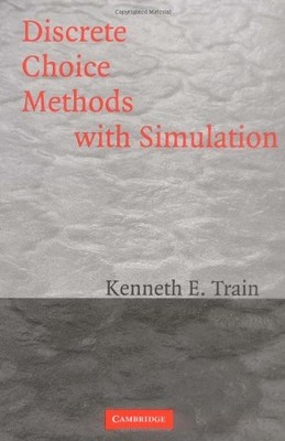 Discrete Choice Methods with Simula..., Train, Kenneth 