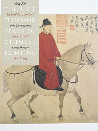 Three Thousand Years of Chinese Painting by Richard Barnhart,... - - Image 6