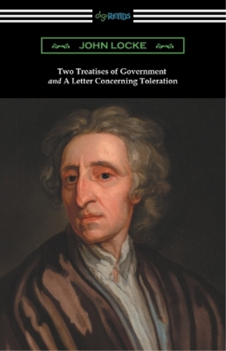 John Locke Two Treatises of Government and a Letter Concerning Toler (Tascabile)