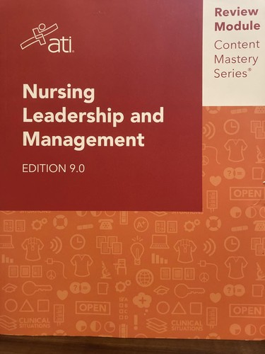 ATI Nursing Leadership and Management Edition 9.0 Review Module Content Mast...