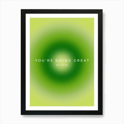 You're Doing Great Aura Kunstdruck gerahmt Wandbild Poster Leinwanddruck Bild