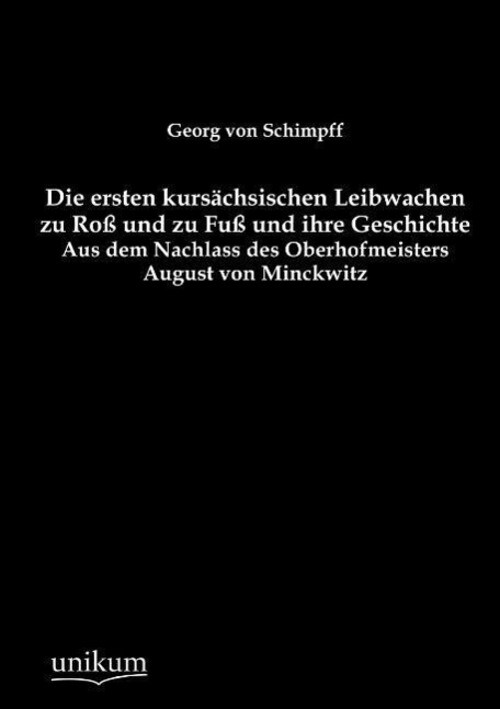 Thumbnail - Georg Von Schimpff | Die Ersten Kursächsischen Leibwachen Zu Roß Und