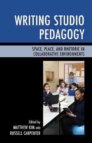 Matthew Kim Russell Carpenter Writing Studio Pedagogy (gebundene