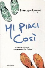 ** FRANCESCO GUNGUI - MI PIACI COSI'