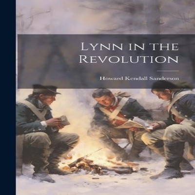 Lynn in the Revolution Howard Kendall Sanderson Paperback Creativ