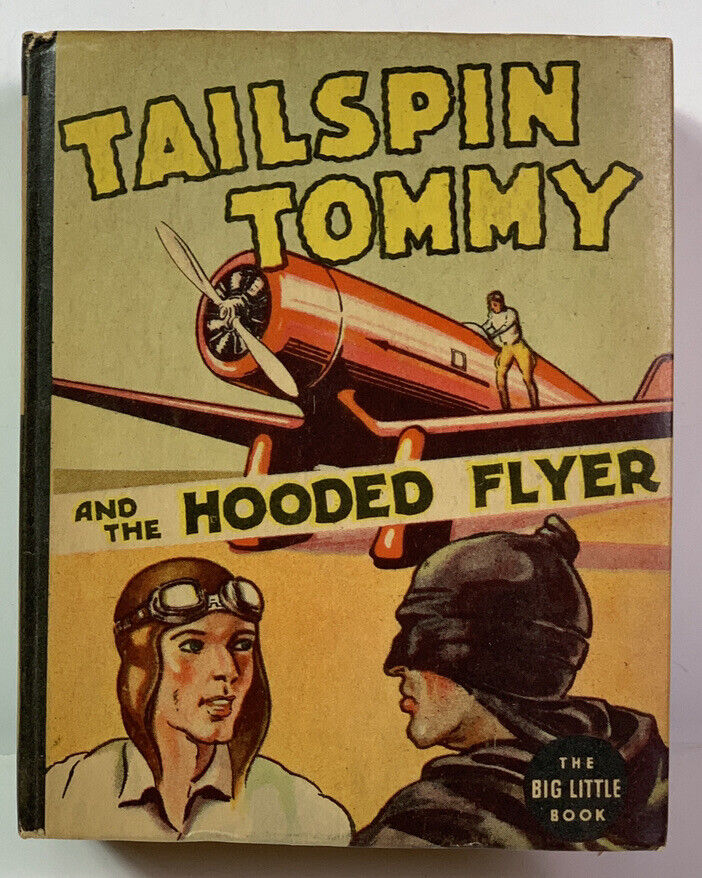 BIG LITTLE BOOKS BLB #1423 TAILSPIN TOMMY AND THE HOODED FLYER 1937 PILOT PLANE