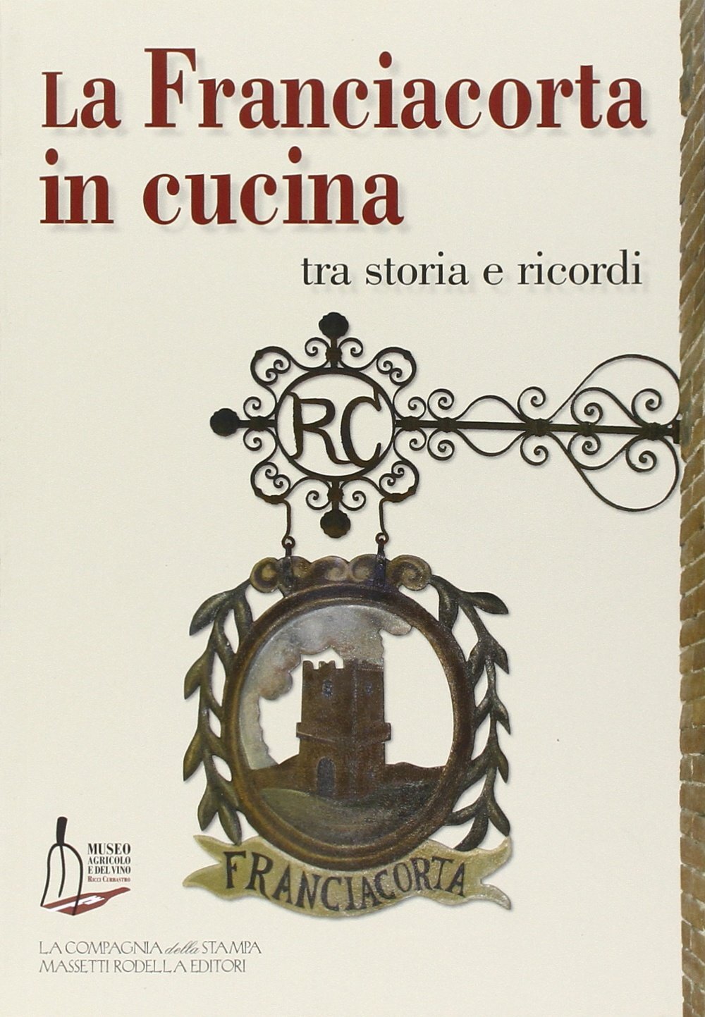 Libri Ricci Curbastro Giovanna S. / Ricci Curbastro Riccardo - La Franciacorta I