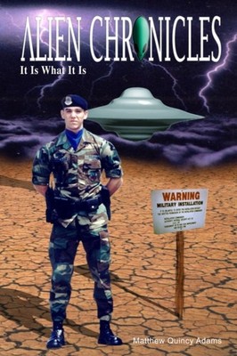 Adams - Alien Chronicles  It Is What It Is - New paperback or softback - X555z