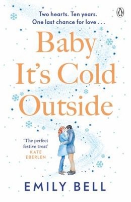 Baby It's Cold Outside : The Heartwarming and Uplifting Love Stor