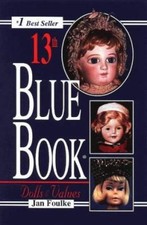 Blue Book of Dolls Values, 13th Edition by Jan Foulke