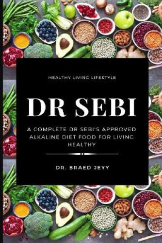 Thumbnail - Dr Sebi: A Complete Dr Sebi's Approved Alkaline Diet For Living
