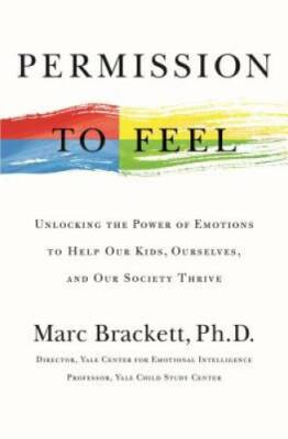 Permission to Feel: Unlocking the Power of Emotions to Help Our Kids, Our - GOOD