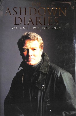 The Ashdown Diaries Vol. II: 1997-1999 by Ashdown, Paddy