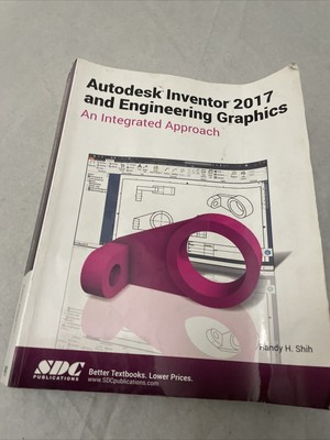 AUTODESK INVENTOR 2017 AND ENGINEERING GRAPHICS AN By Randy Shih