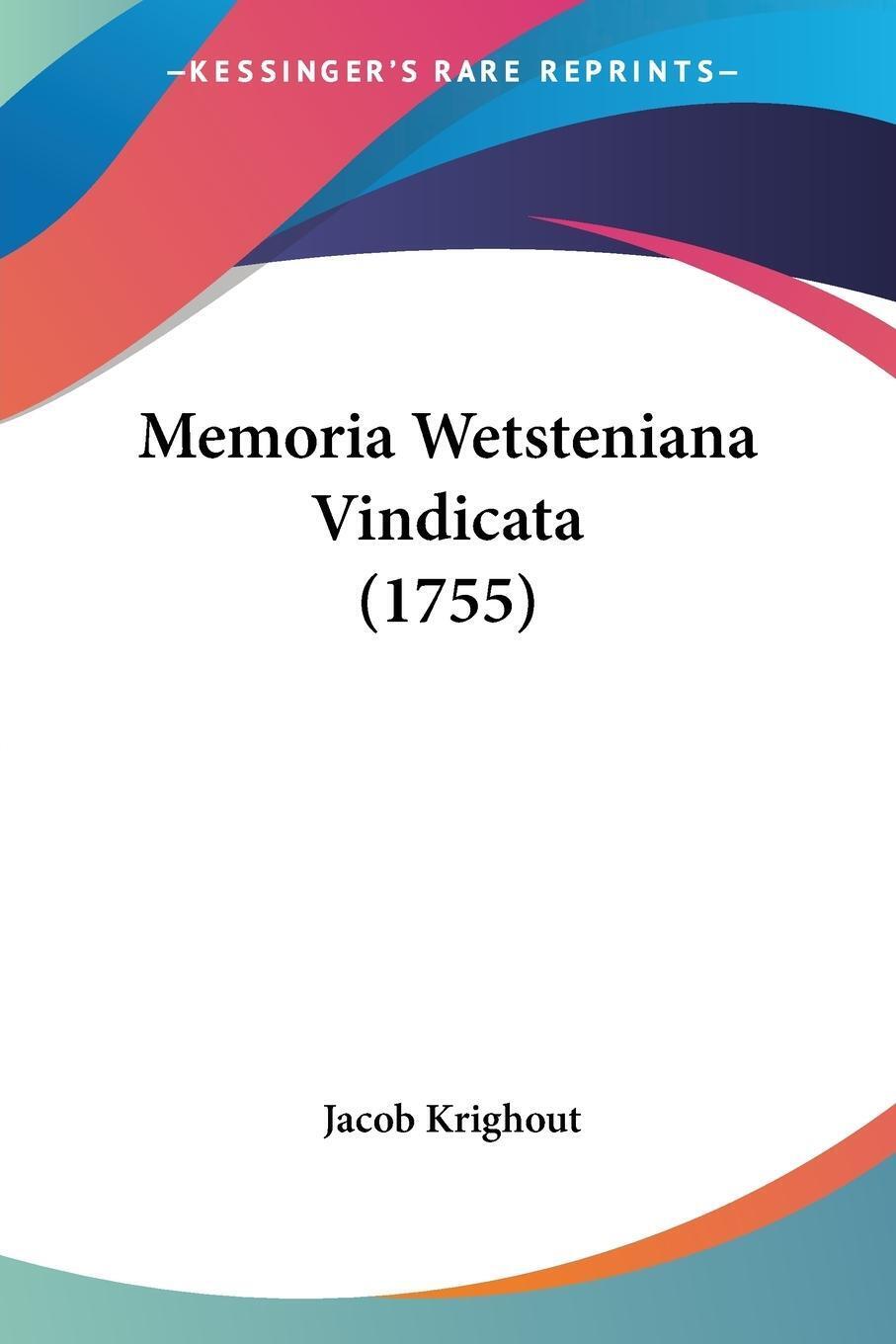 Memoria Wetsteniana Vindicata (1755) Jacob Krighout Taschenbuch