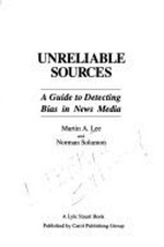 Unreliable Sources : A Guide to Detecting Bias in News Media Mart