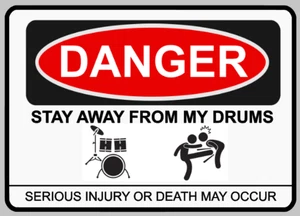 Danger Do Not Touch My Drums Warning Danger Sign Self Adhesive Vinyl Sticker