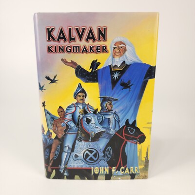 Kalvan Kingmaker - John F. Carr 2000 HC RARE 1/1000 First Edition 1st Print VG+
