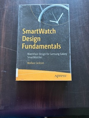 Smartwatch Design Fundamentals: Samsung Galaxy by Wallace Jackson pb