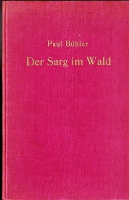Der Sarg im Wald : [Balladen u. Gedichte]. Bühler, Paul: