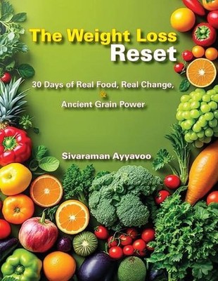 The Weight Loss Reset: 30 Days of Real Food, Real Change, and Ancient Grain Powe