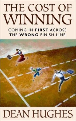 The Cost of Winning: Coming in First Across the Wrong Finish Line - VERY GOOD