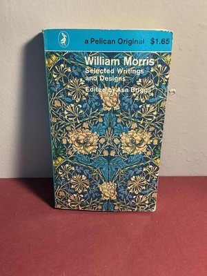 William Morris Selected Writings and Designs by Asa Briggs Penguin Original 1962