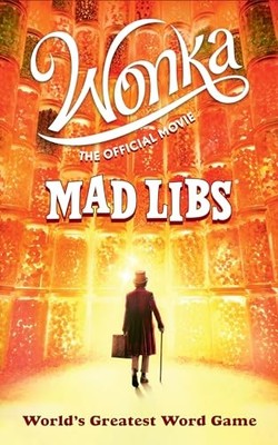 Wonka: The Official Movie Mad Libs: World'..., Mad Libs